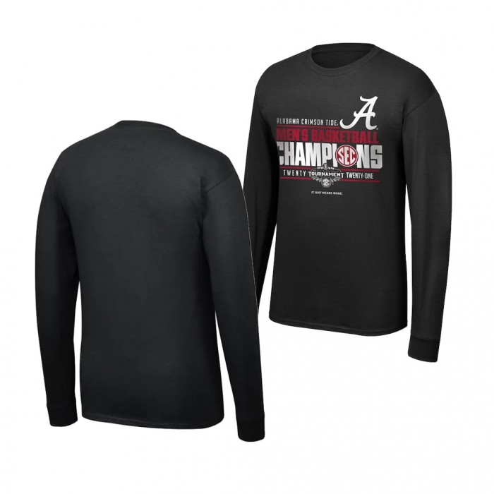 Alabama Crimson Tide 2021 SEC Conference Tournament Champions Black Long Sleeve T-Shirt 2021 March Madness